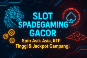 SLOT SPADEGAMING GACOR Spin Asik Asia RTP Tinggi & Jackpot Gampang